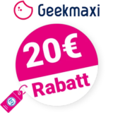 20€ Geekmaxi Gutschein – AUF ALLES