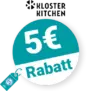 5€ Kloster Kitchen Rabatt – Newsletter