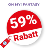 59% OH MY! FANTASY Rabatt – Auf Blitzdeals