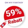 59% OH MY! FANTASY Rabatt – Auf Blitzdeals