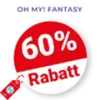 60% OH MY! FANTASY Rabatt – Sale