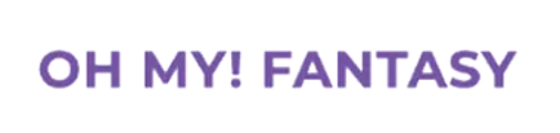 OH MY! FANTASY