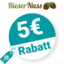 5€ Rieser Nuss Rabatt – Newsletter
