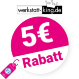 5€ Werkstatt King Gutschein – AUF ALLES
